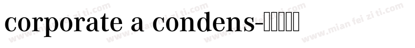 corporate a condens字体转换